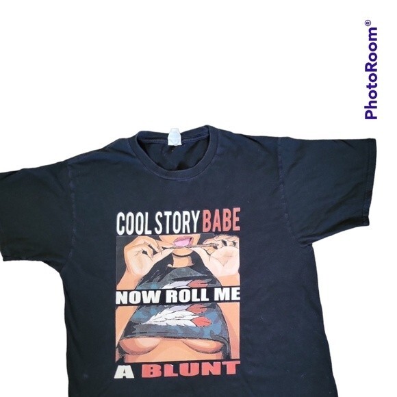 FUNNY 'COOL STORY BABE, NOW ROLL ME A BLUNT' TSHIRT - Picture 2 of 5